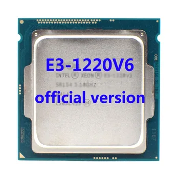 E3-1220V6 Úradný Verasion CPU Intel Xeon rocessor 3.0 Ghz 4-Core 8M TPD 72W FCLGA1151 Na E3 V5 Doska