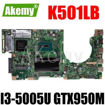 Akemy K501LX Notebook základná doska Pre Asus V505L K501LX K501LX K501L K501 K501LB Test pôvodnej doske 4G RAM, I3-5005U GTX950M